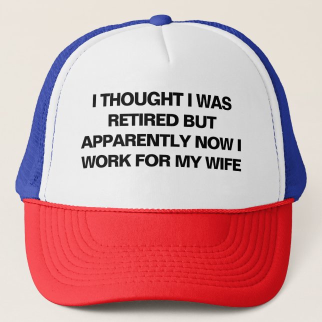 Funny Retirement Retiree Humour Husband Wife Trucker Hat (Front)