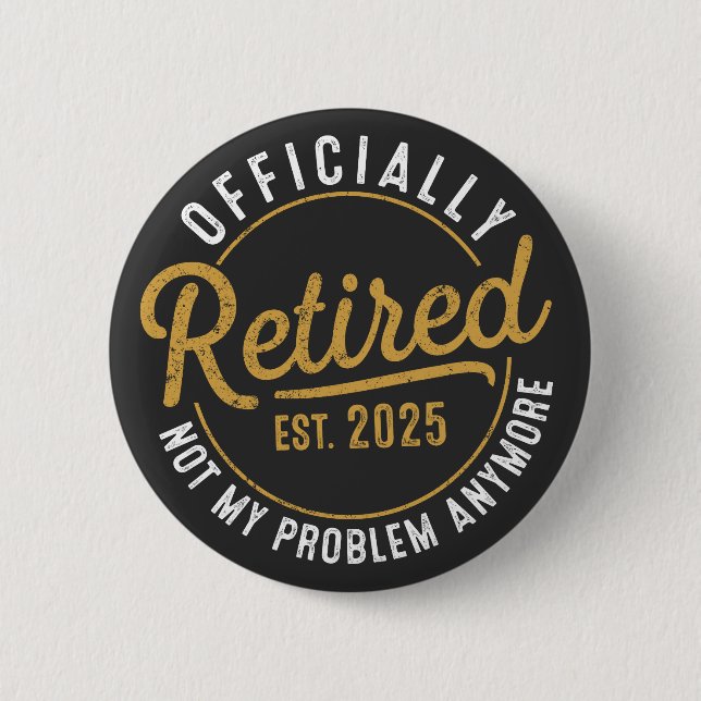 Funny Retirement , Retirement Gifts for Women Man 2 Inch Round Button (Front)