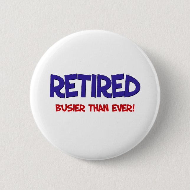 Funny Retirement Saying 2 Inch Round Button (Front)