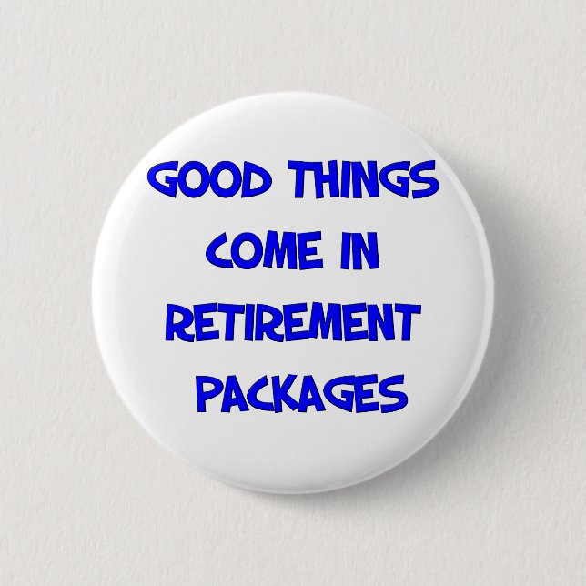 Funny Retirement Saying 2 Inch Round Button (Front)