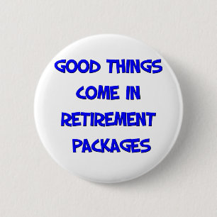 Funny Retirement Saying 2 Inch Round Button