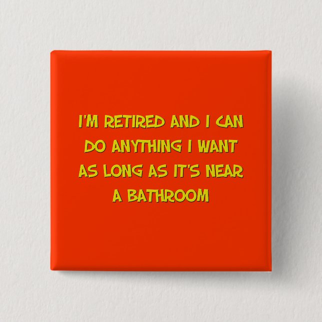 Funny Retirement Saying 2 Inch Square Button (Front)