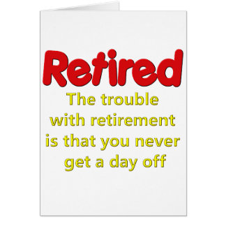 Funny Retirement Saying Greeting Card