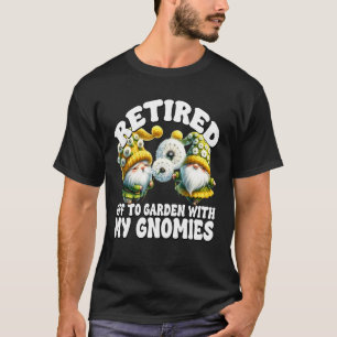 Funny Retirement Saying Dandelion Gnome For Garden T-Shirt