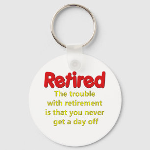 Funny Retirement Saying Keychain