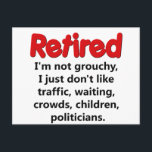 Funny Retirement Saying Postcard<br><div class="desc">Funny Retirement Saying on Retirement t-shirts and gifts. Perfect gift idea for retired folks.</div>
