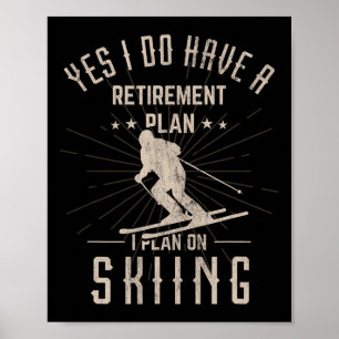 Funny Retirement Skiing Gift For Retired Skier Poster