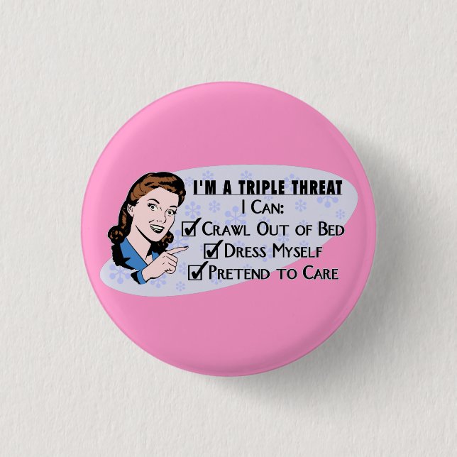 Funny Retro 50's Sarcastic Woman: Triple Threat 1 Inch Round Button (Front)