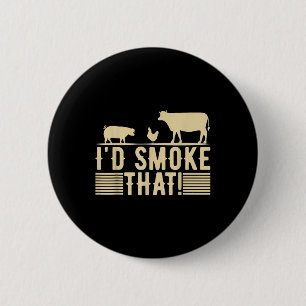 Funny Retro Bbq Party Smoker Chef Dad Gift I’d Smo 2 Inch Round Button