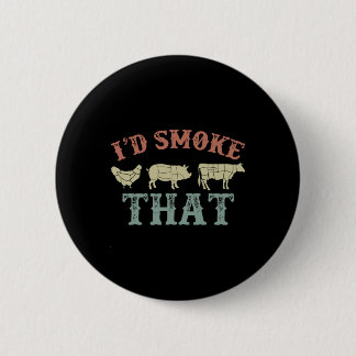 Funny Retro Bbq Party Smoker Chef Dad Gift I’d Smo 2 Inch Round Button