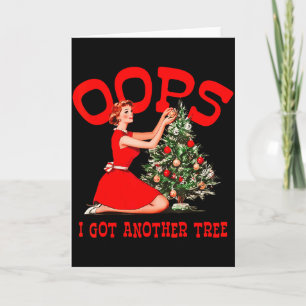 Funny Retro Christmas Oops I Got Another Tree Card