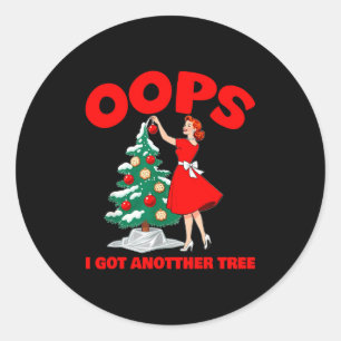Funny Retro Christmas Oops I Got Another Tree  Classic Round Sticker