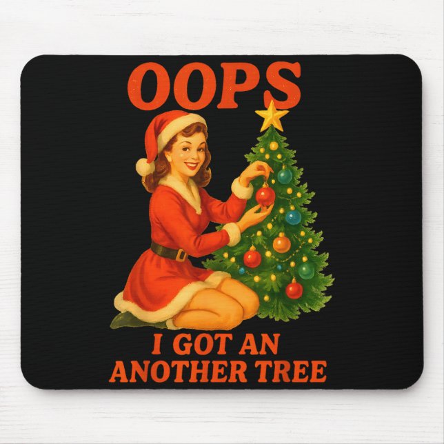 Funny Retro Christmas Oops I Got Another Tree  Mouse Pad (Front)