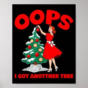 Funny Retro Christmas Oops I Got Another Tree Poster