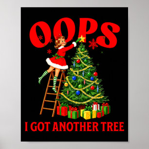 Funny Retro Christmas Oops I Got Another Tree Prem Poster