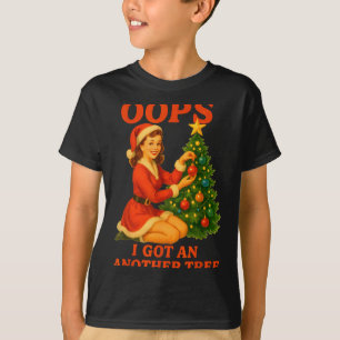 Funny Retro Christmas Oops I Got Another Tree  T-Shirt