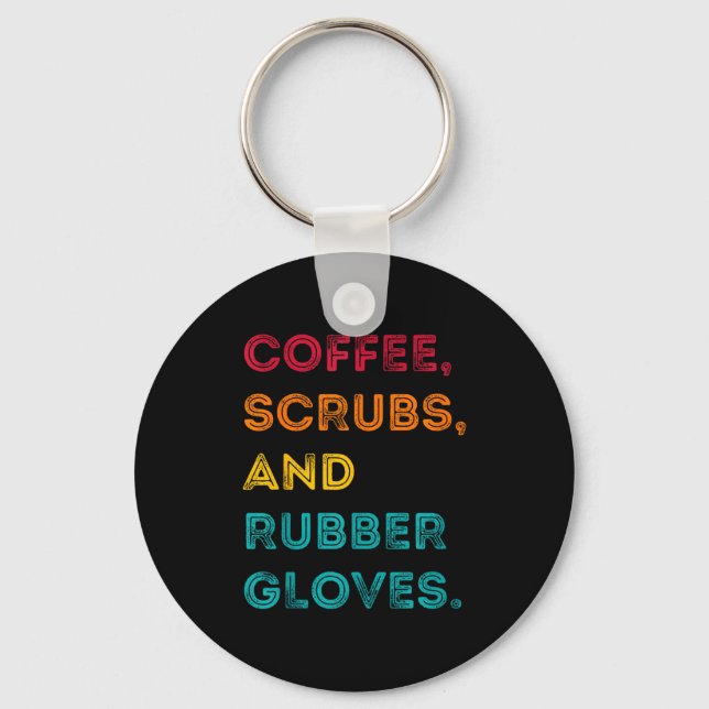 Funny Retro Coffee Scrubs Rubber Gloves Nurse Doct Keychain (Front)
