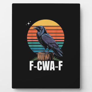 Funny Retro F-Caw-F Bird Crow Crow Bird  Plaque