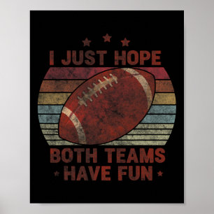 Funny Retro Football - I Just Hope Both Teams Have Poster