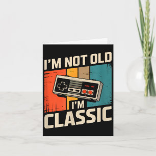 Funny retro gaming saying im not old im classic Fu Card