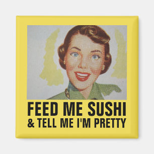 Funny Retro Housewife Magnets, FEED ME SUSHI Magnet