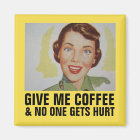 Funny Retro Housewife Magnets, GIVE ME COFFEE