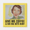 Funny Retro Housewife Magnets, GIVE ME COFFEE
