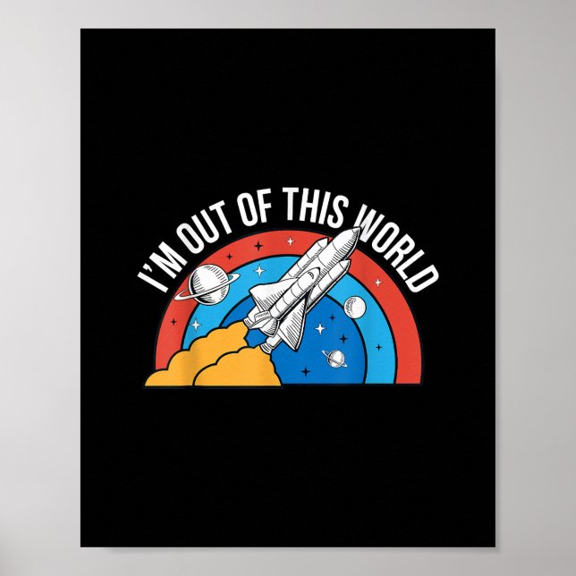 Funny Retro I’m Out Of This World Space Rocket Poster (Front)