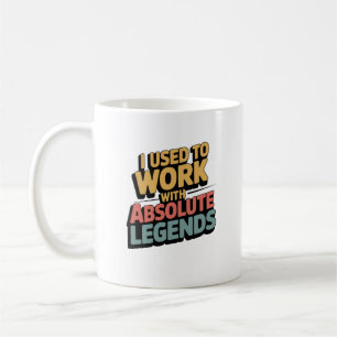 Funny Retro I Used To Work With Legend Coffee Mug