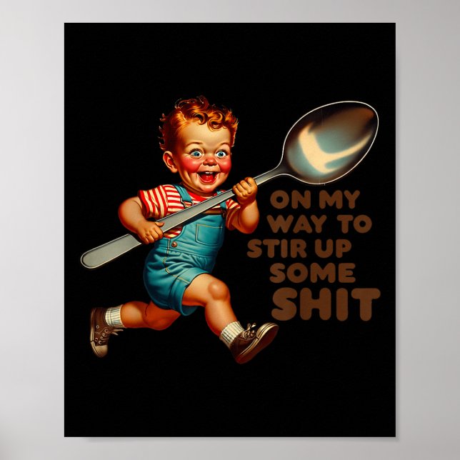 Funny Retro On My Way To Stir Up Some Sarcastic Hu Poster (Front)