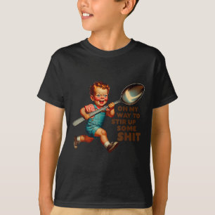 Funny Retro On My Way To Stir Up Some Sarcastic Hu T-Shirt