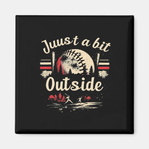 Funny Retro Quote Just A Bit Outside Sell Vintage Magnet