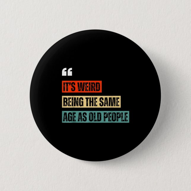 Funny Retro Sarcastic Quotes Design Over 40's Humo 2 Inch Round Button (Front)
