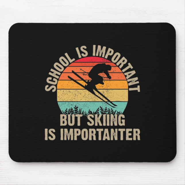 Funny Retro Skiing Is Importanter Snow Downhill Sk Mouse Pad (Front)