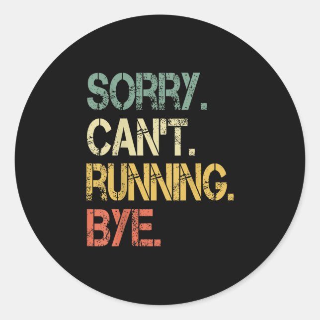 Funny Retro Sorry Can't Running Bye Xc Track Marat Classic Round Sticker (Front)