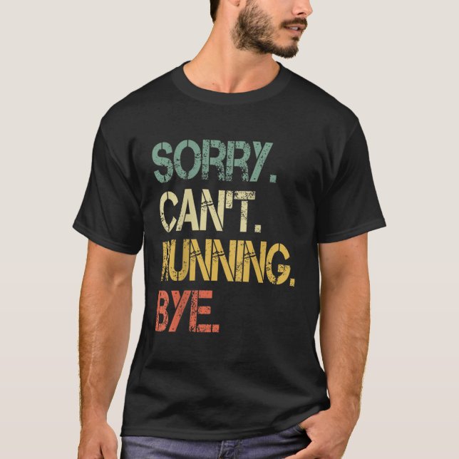 Funny Retro Sorry Can't Running Bye Xc Track Marat T-Shirt (Front)