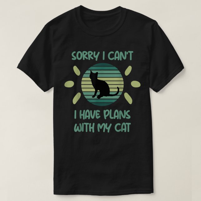 Funny Retro Sorry I Cant I Have Plans with My Cat  T-Shirt (Design Front)