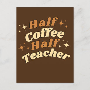 Funny Retro Teacher Half Coffee Half Teacher  Postcard