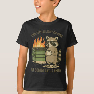 Funny Retro This Little Light-of Mine Dumpster Fir T-Shirt