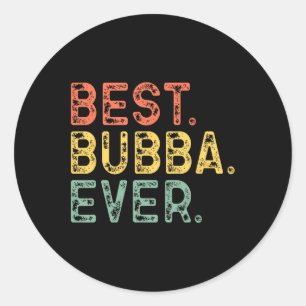 Funny Retro Vintage Best Bubba Ever Classic Round Sticker