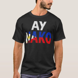Funny Retro Vintage Filipino Pinoy Ay Nako  (2) T-Shirt