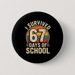Funny Retro Vintage I Survived 67 Days Of School 6 2 Inch Round Button