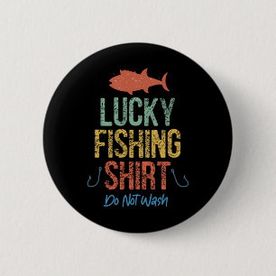Funny Retro Vintage Lucky Fishing Shirt Do Not Was 2 Inch Round Button
