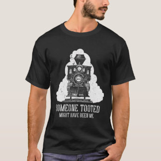 Funny Retro Vintage Steam Engine Train Someone Too T-Shirt