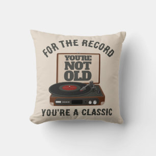 Funny Retro Vinyl Humour You're a classic Birthday Throw Pillow