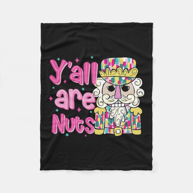 Funny Retro Y'all Are Nuts Nutcrackers Pink Christ Fleece Blanket (Front)
