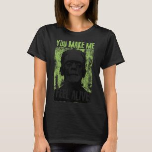 Funny Retro You Make Me Feel Alive Frankenstein Mo T-Shirt