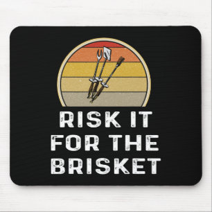 Funny Risk It For The Brisket Smoking Grilling Shi Mouse Pad