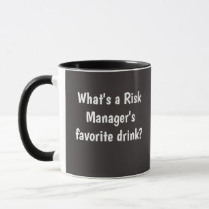 Funny Risk Manager Mug Risk Management Joke