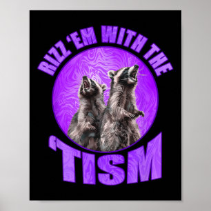 Funny Rizz Em With The Tism Meme Autistic Raccoon Poster